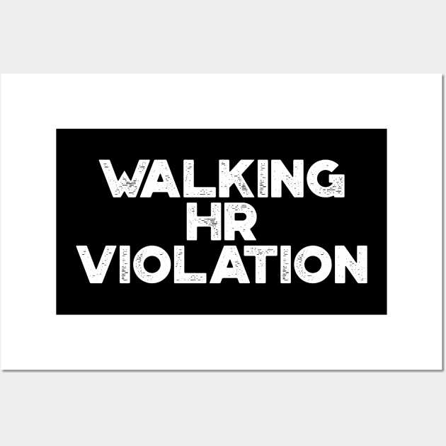 Walking HR Violation White Funny Wall Art by truffela